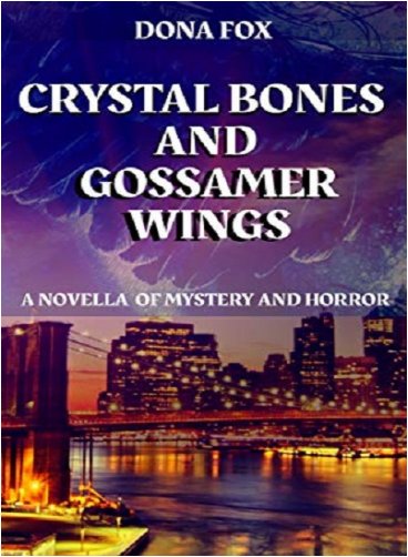 Crystal Bones and Gossamer Wings