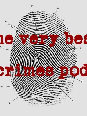 The very Best True Crime Podcasts